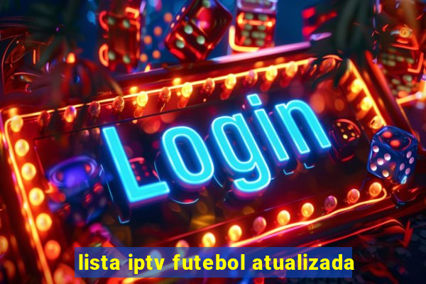 lista iptv futebol atualizada